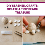 DIY Seashell Crafts: Create a Tiny Beach Treasure